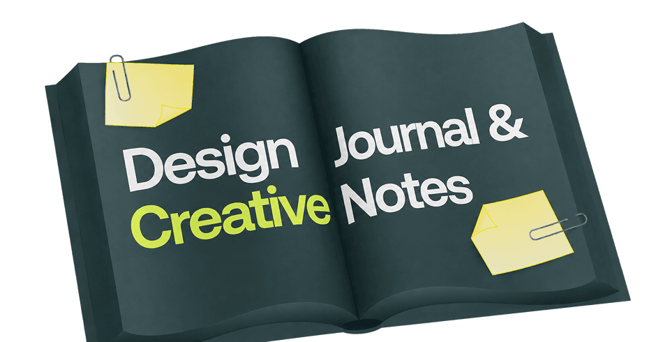 Design Journal & Creative Notes